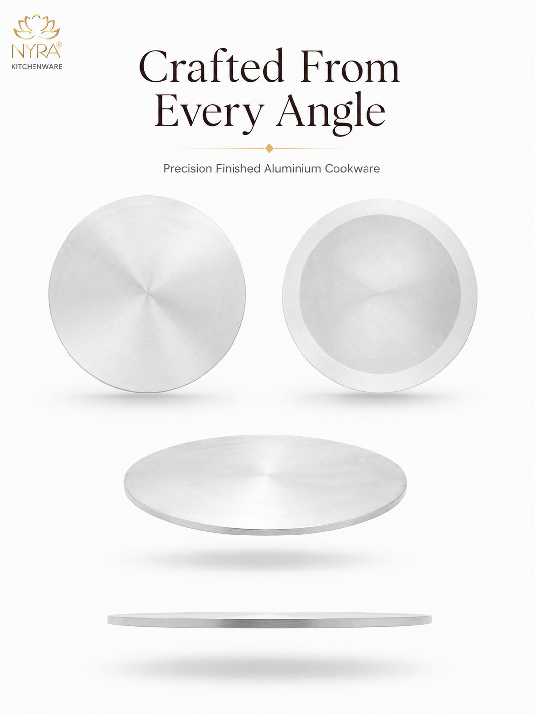 A set of minimalist silver aluminum cookware pieces shown from multiple angles on a clean white background, with the text 'Crafted From Every Angle' and 'Precision Finished Aluminium Cookware' above them. The NYRA Kitchenware logo appears in the top left corner.