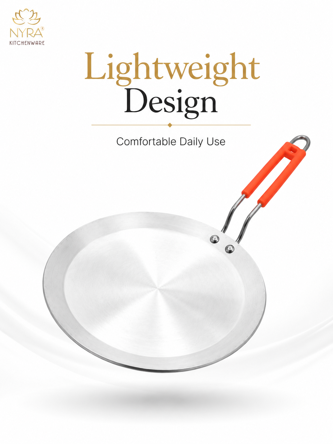 A lightweight stainless steel pan with a bright orange handle, shown on a clean white background with promotional text reading 'Lightweight Design' and 'Comfortable Daily Use.' The NYRA Kitchenware logo appears in the top left.