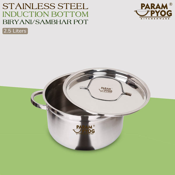 Param Upyog Stainless Steel Induction Biryani/Sambar Pot with Lid 2.5 Liters